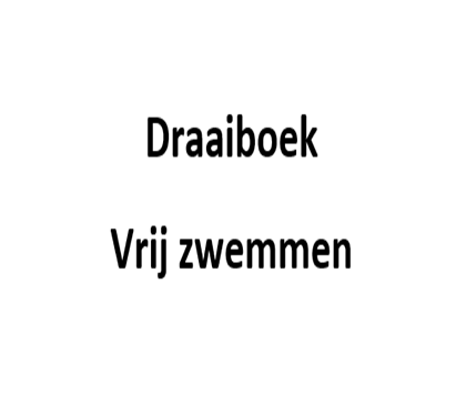 Draaiboek Vrij zwemmen